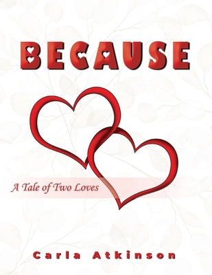 Because: A Tale of Two Loves Paperback Readersmagnet LLC