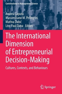 The International Dimension of Entrepreneurial Decision-Making: Cultures, Contexts, and Behaviours Paperback Springer
