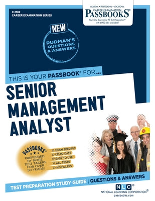 Senior Management Analyst (C-1782): Passbooks Study Guide Volume 1782 Paperback Passbooks