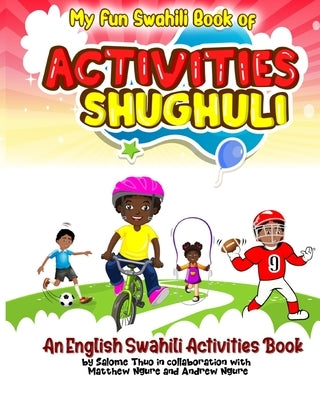 My Fun Swahili Book of Activities Shughuli: An English Swahili Activities Book Paperback Fun Swahili Press