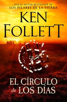 El Círculo de Los Días / Circle of Days by Follett, Ken