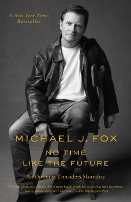 No Time Like the Future: An Optimist Considers Mortality Paperback Flatiron Books
