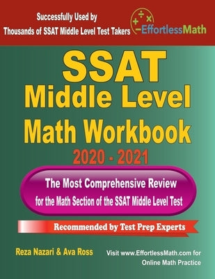 SSAT Middle Level Math Workbook 2020 - 2021: The Most Comprehensive Review for the Math Section of the SSAT Middle Level Test Paperback Effortless Math Education