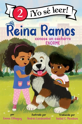 Reina Ramos Conoce Un Cachorro Enorme: Reina Ramos Meets a Big Puppy (Spanish Edition) by Otheguy, Emma