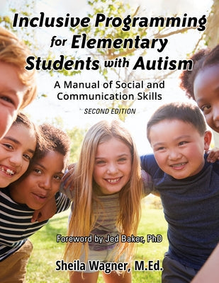 Inclusive Programming for Elementary Students with Autism: A Manual for Teachers and Parents Paperback Future Horizons