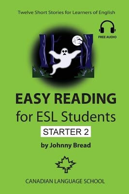 Easy Reading for ESL Students - Starter 2: Twelve Short Stories for Learners of English Paperback Createspace Independent Publishing Platform