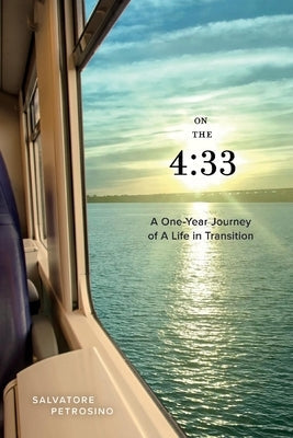 On the 4:33 a One-Year Journey of a Life in Transition Paperback Bookbaby