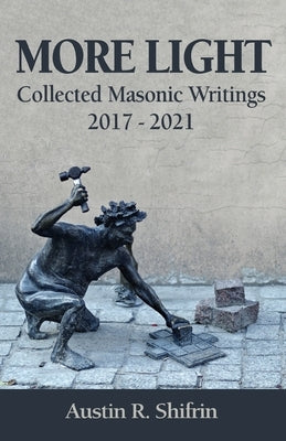 More Light: Collected Masonic Writings 2017 - 2021 Paperback Gatekeeper Press