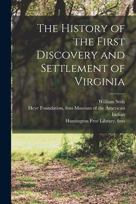 The History of the First Discovery and Settlement of Virginia Paperback Legare Street Press