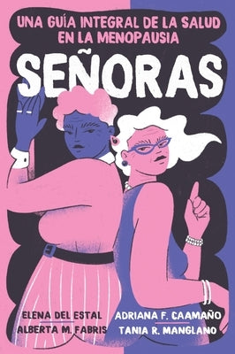 Señoras: Una Guía Integral de la Salud En La Menopausia by del Estal Perez, Elena