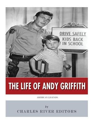American Legends: The Life of Andy Griffith Paperback Createspace Independent Publishing Platform