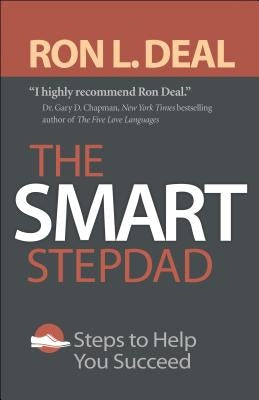 The Smart Stepdad: Steps to Help You Succeed Paperback Bethany House Publishers