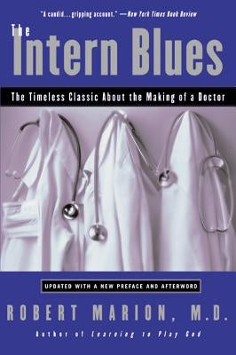 The Intern Blues: The Timeless Classic about the Making of a Doctor Paperback William Morrow & Company