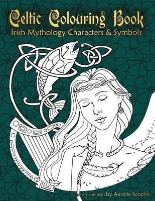 Celtic Colouring Book of Irish Mythology Characters & Symbols Paperback Createspace Independent Publishing Platform