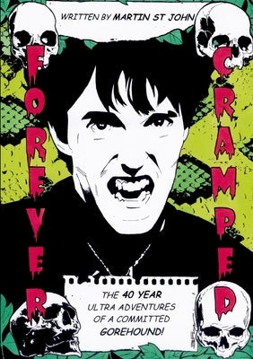 Forever Cramped: The 40 Year Ultra Adventures of a Committed Gorehound Paperback Lulu.com