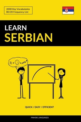 Learn Serbian - Quick / Easy / Efficient: 2000 Key Vocabularies Paperback Independently Published