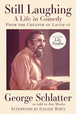 Still Laughing: A Life in Comedy (from the Creator of Laugh-In) Paperback Unnamed Press