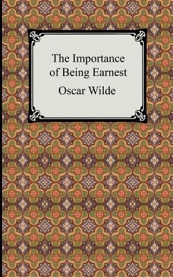 The Importance of Being Earnest Paperback Digireads.com