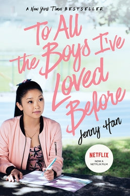 To All the Boys I've Loved Before by Han, Jenny