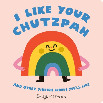 I Like Your Chutzpah: And Other Yiddish Words You'll Like Board Book Rise X Penguin Workshop