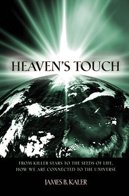 Heaven's Touch: From Killer Stars to the Seeds of Life, How We Are Connected to the Universe Paperback Princeton University Press