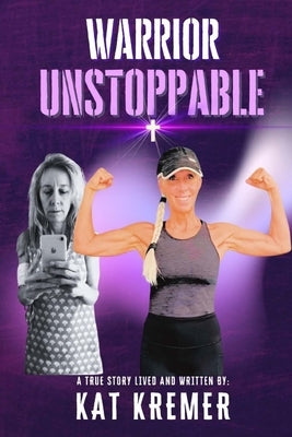 Warrior Unstoppable by Kremer, Kat