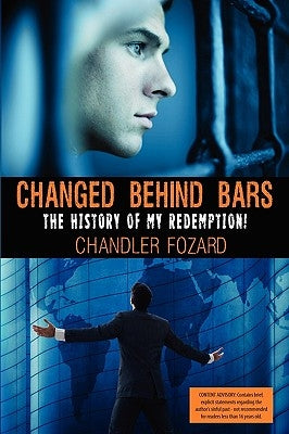 Changed Behind Bars: The History of My Redemption Paperback Changed Behind Bars Press