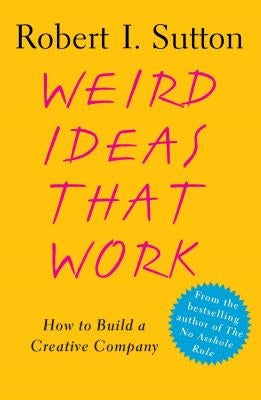Weird Ideas That Work: How to Build a Creative Company Paperback Free Press