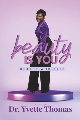 Beauty Is You, Healed and Free Paperback Bookbaby