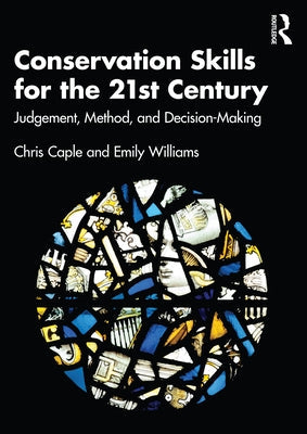 Conservation Skills for the 21st Century: Judgement, Method, and Decision-Making Paperback Routledge