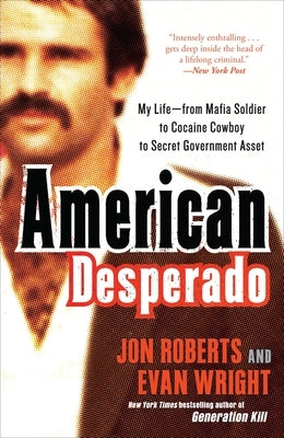 American Desperado: My Life--From Mafia Soldier to Cocaine Cowboy to Secret Government Asset Paperback Crown Publishing Group (NY)