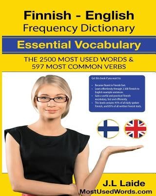 Finnish English Frequency Dictionary - Essential Vocabulary: 2500 Most Used Words & 597 Most Common Verbs Paperback Createspace Independent Publishing Platform