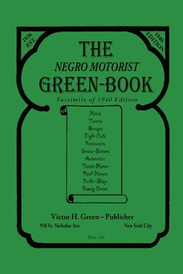 The Negro Motorist Green-Book: 1940 Facsimile Edition Paperback Martino Fine Books