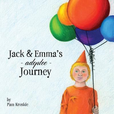 Jack & Emma's Adoptee Journey Paperback Holon Publishing / Collective Press
