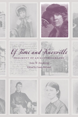 Of Time and Knoxville: Fragment of an Autobiography Paperback Univ Tennessee Press