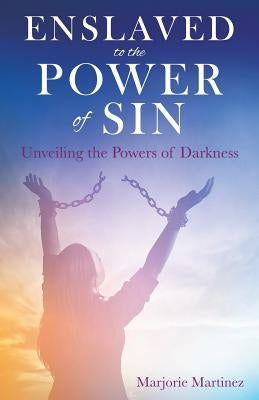 Enslaved to the Power of Sin Paperback Xulon Press