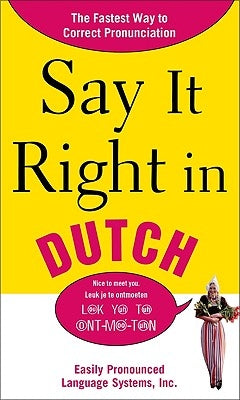 Say It Right in Dutch: Easily Pronounced Language Systems Paperback McGraw-Hill Companies
