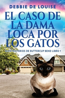 El Caso de la Dama Loca por los Gatos by De Louise, Debbie