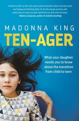 Ten-Ager: What Your Daughter Needs You to Know about the Transition from Child to Teen Paperback Hachette Australia