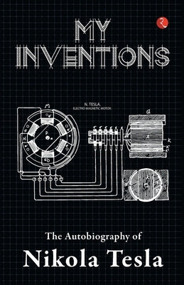 My Inventions, Autobiography of Nikola Tesla Paperback Rupa Publications India Pvt Ltd