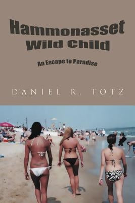 Hammonasset Wild Child: An Escape to Paradise Paperback Xlibris
