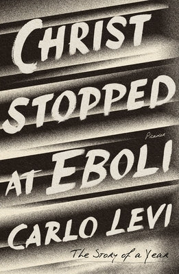 Christ Stopped at Eboli: The Story of a Year Paperback Picador USA