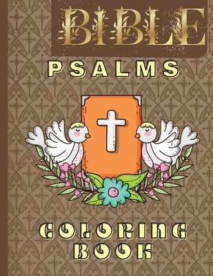 Bible Psalms Coloring Book: Inspirational Coloring Book with Scripture for Adults & Teens Bible Powerofgratitude