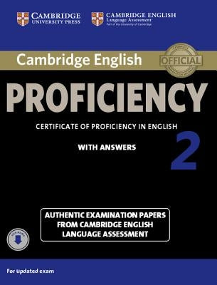 Cambridge English Proficiency 2 Student's Book with Answers with Audio: Authentic Examination Papers from Cambridge English Language Assessment Paperback Cambridge University Press