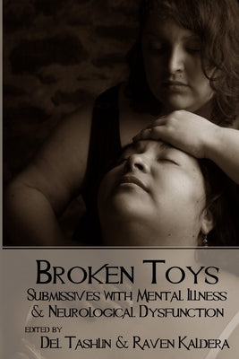 Broken Toys: Submissives with Mental Illness and Neurological Dysfunction Paperback Alfred Press