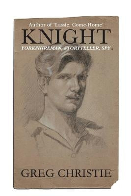 Knight: Yorkshireman, Storyteller, Spy Paperback Ouen Press