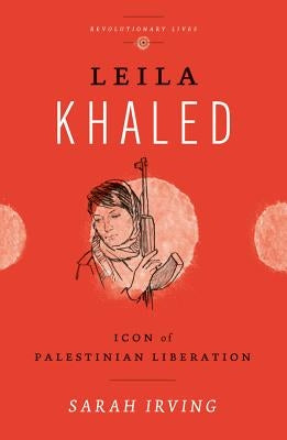 Leila Khaled: Icon of Palestinian Liberation Paperback Pluto Press (UK)