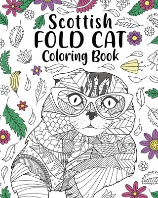 Scottish Fold Cat Coloring Book: entangle Animal, Floral and Mandala Style, Pages for Cats Lovers Paperback Blurb
