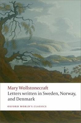 Letters Written in Sweden, Norway, and Denmark Paperback Oxford University Press, USA