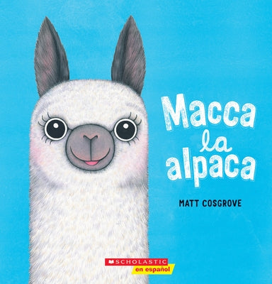 Macca La Alpaca (Macca the Alpaca) by Cosgrove, Matt